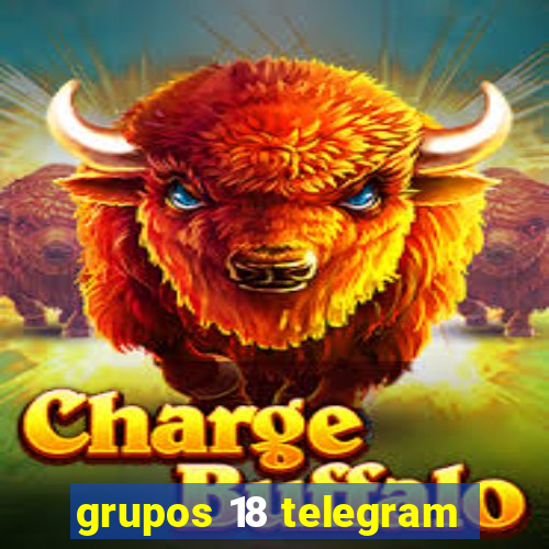 grupos 18 telegram